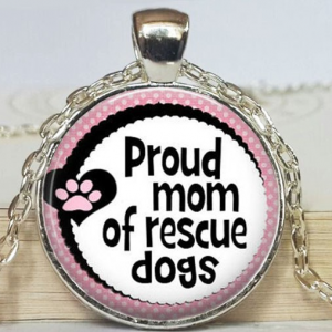 Proud Mom of Resuce Dogs Necklace