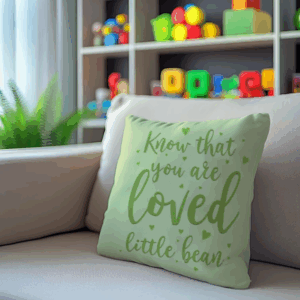 "You are Loved Little Bean" Cushion Cover