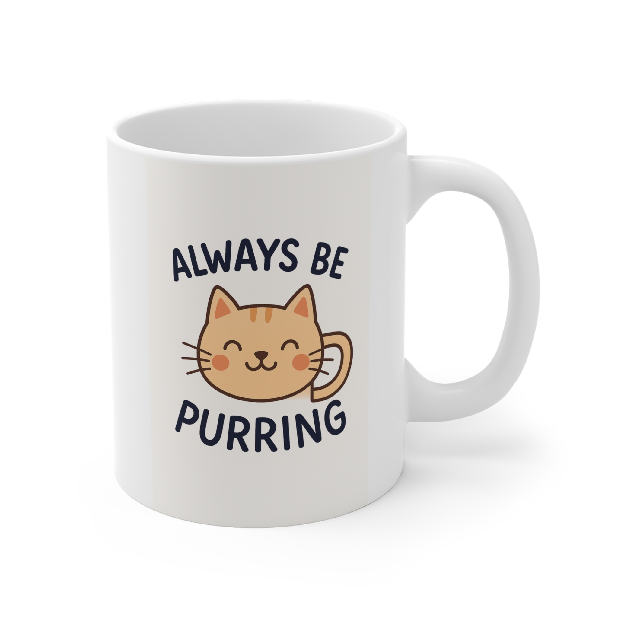 Always Be Purring - 11oz Mug