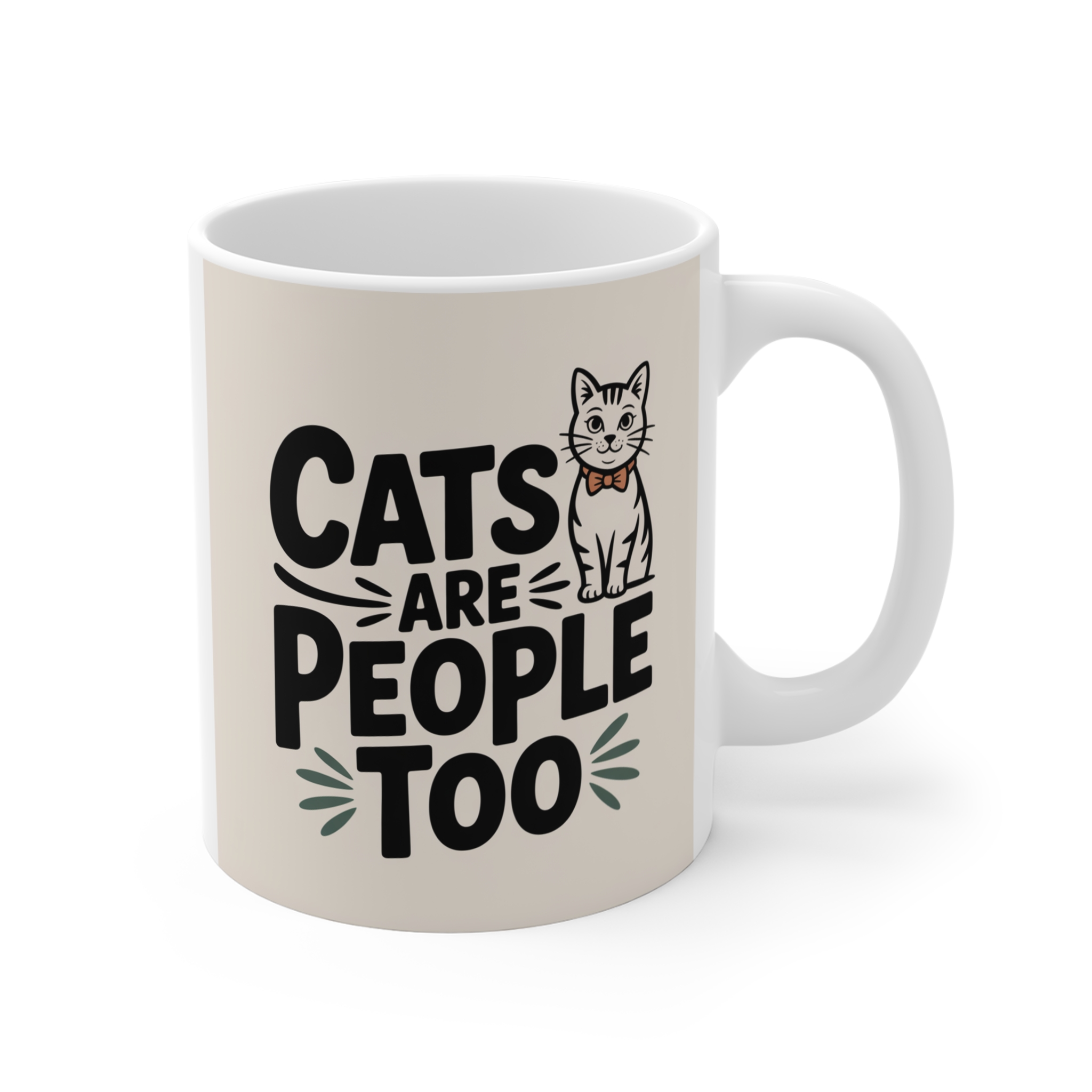 Cats Are People Too Mug 11oz