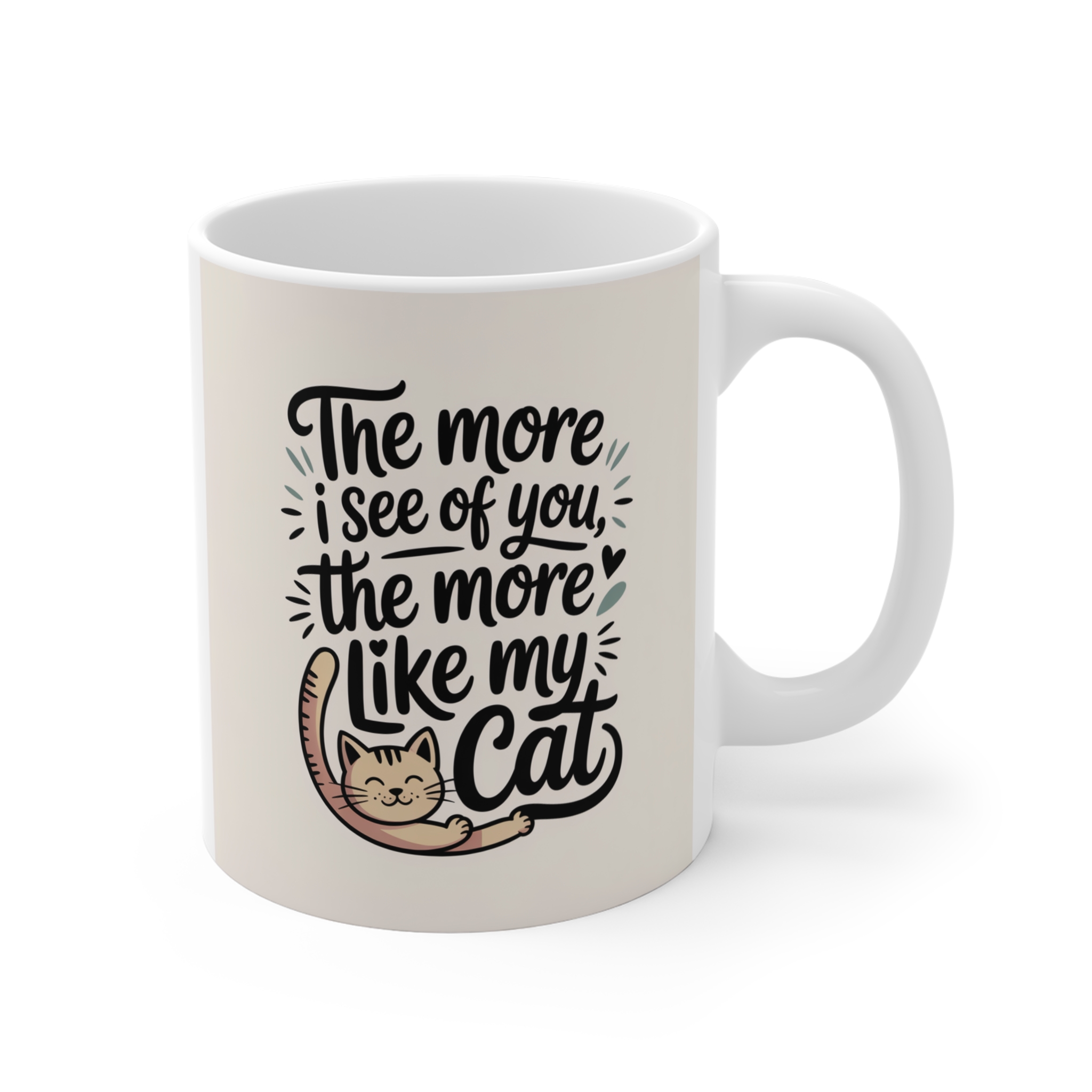 The More I See of You, The More I Like My Cat Mug 11oz - Image 4