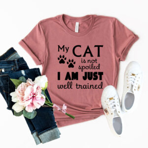 My Cat Is Not Spoiled... T-Shirt