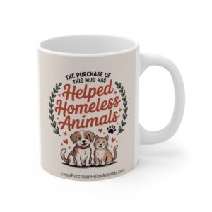 Every Purchase Helps Animals  Mug 11oz