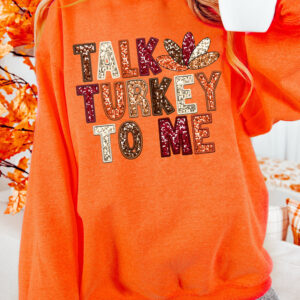 TALK TURKEY TO ME  Sweatshirt