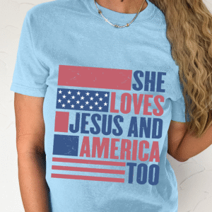 SHE LOVES JESUS AND AMERICA TOO Flag Shirt
